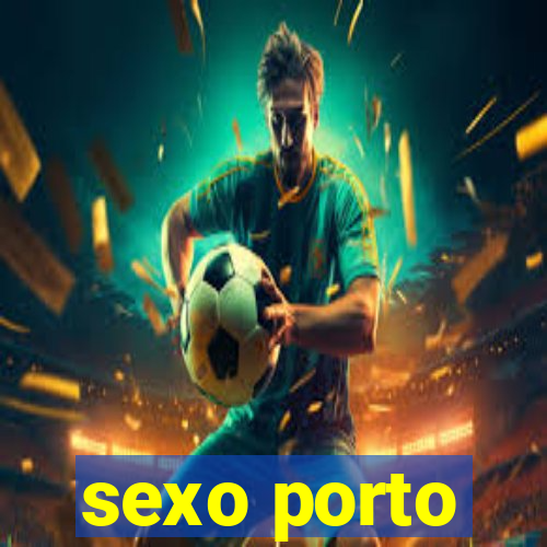 sexo porto